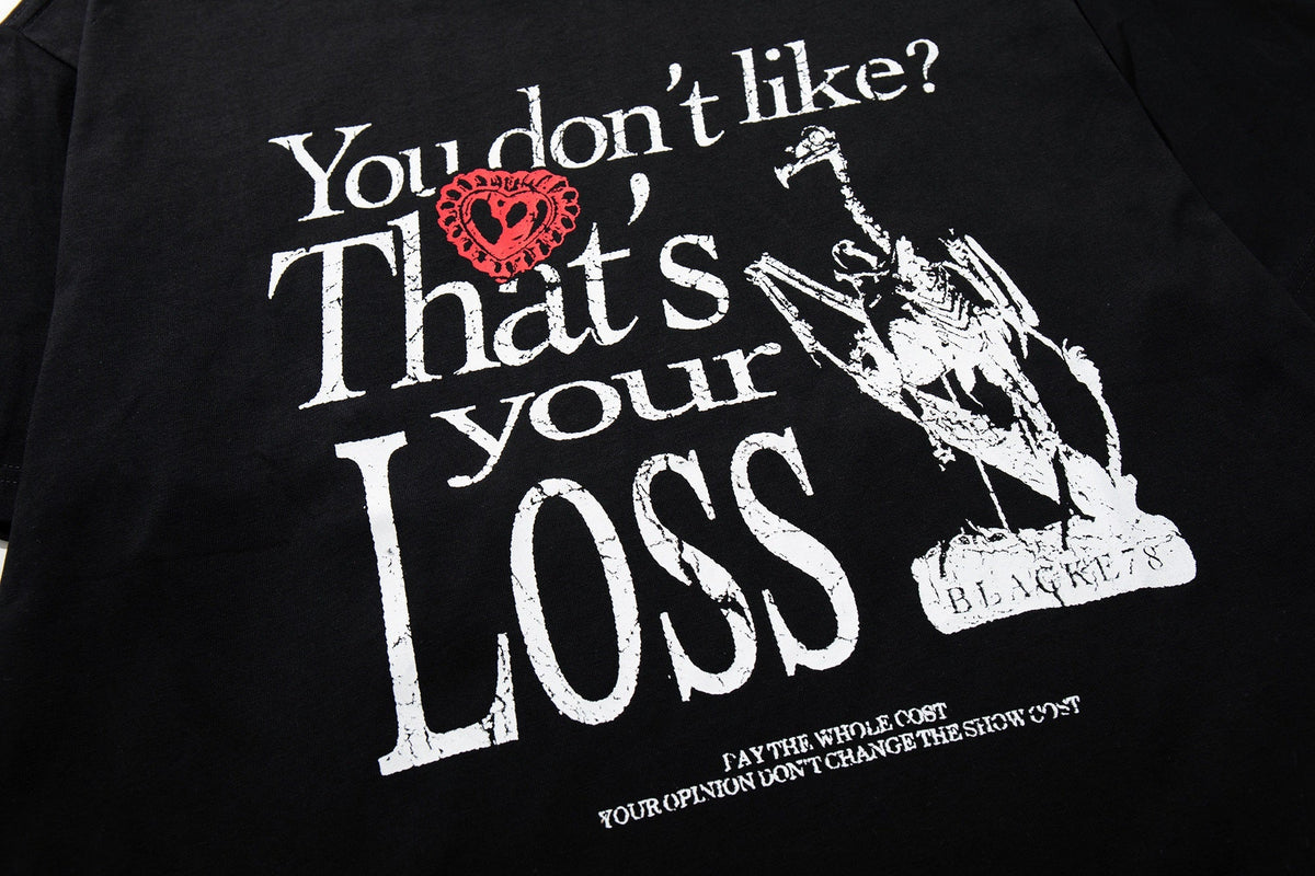 BLACK E78 THAT'S YOUR LOSS SLOGAN T-SHIRT; Black; design detail